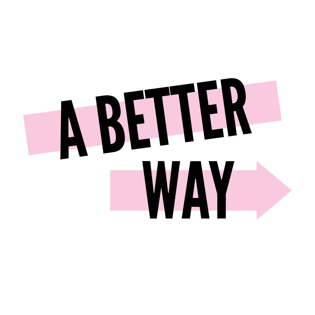 A Better Way