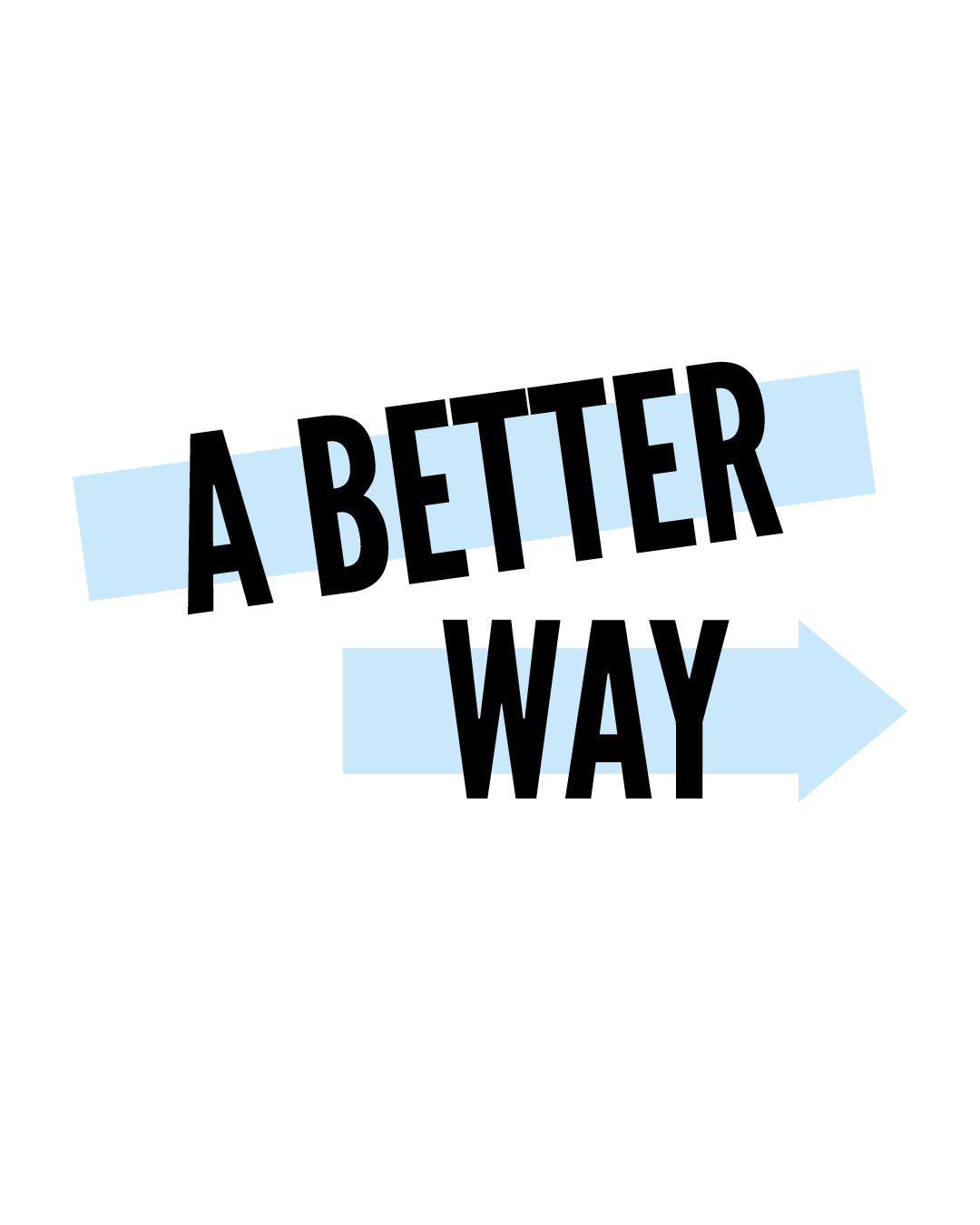 A Better Way